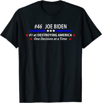 Joe Biden #46 Destroying America - Anti Biden T-Shirt