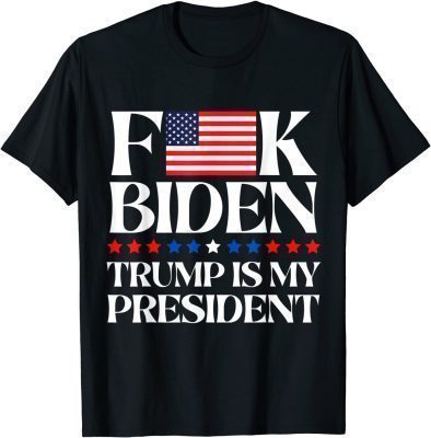 Mens F American Flag K Joe Biden Trump is My President Funny Tee T-Shirt