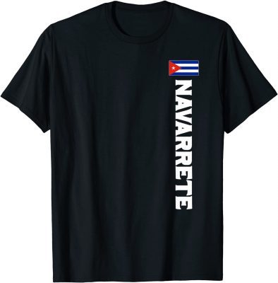 Navarrete Last Name Cuban Gift For Men, Women And Kids T-Shirt