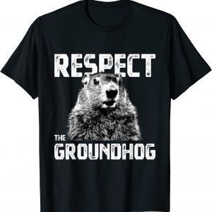 Respect the Groundhog - Funny Woodchuck Unisex T-Shirt