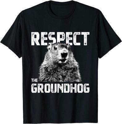 Respect the Groundhog - Funny Woodchuck Unisex T-Shirt