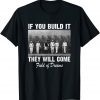 Official If You Build it They Will Come Field of Dreams T-Shirt