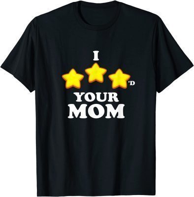Unisex Gaming I Three Starred Your Mom Funny T-Shirt