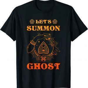 Let's Summon Ghost Halooween T-Shirt