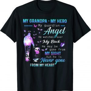 My grandpa my hero my guardian Angel he watches T-Shirt