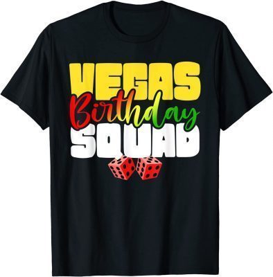 Vegas Birthday Squad Lucky Dice Las Vegas Birthday Party T-Shirt