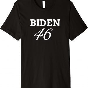 Biden 46 Premium Funny T-Shirt