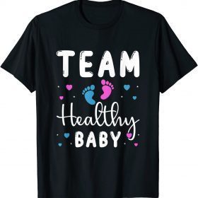 team healthy baby Funny gender reveal party supplies Funny T-Shirt