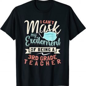 I Can't Mask My Excitement Of Being Your 3rd Grade Teacher Unisex T-Shirt