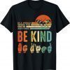 In A World Where You Can Be Anything Be Kind Kindness Autism T-Shirt