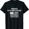 Funny Front Toward Enemy Distressed American Flag Vintage 2021 T-Shirt