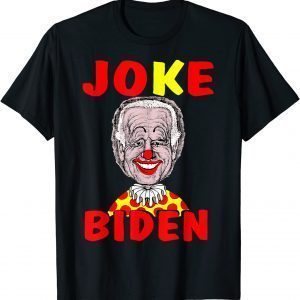 Democratic Clown Joe Joke Biden Anti Biden Pro Trump Funny Tee Shirt