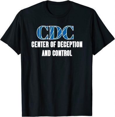 Funny CDC Centers To Deceive And Control Anti Vax T-Shirt