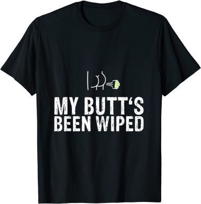 PRO TRUMP 2024 My Butt's Been Wiped Anti Biden Politics Shirt T-Shirt