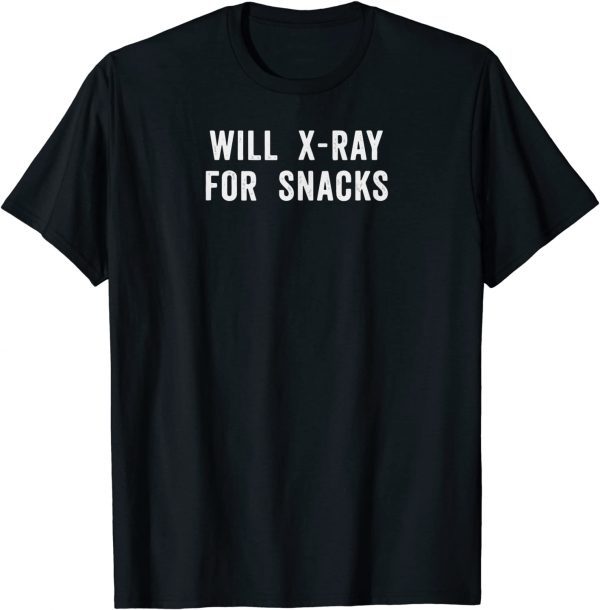 Classic Will XRay For Snacks Funny Snack Lovers T-Shirt