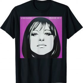 Barbras Streisand Release Me 2 T-Shirt