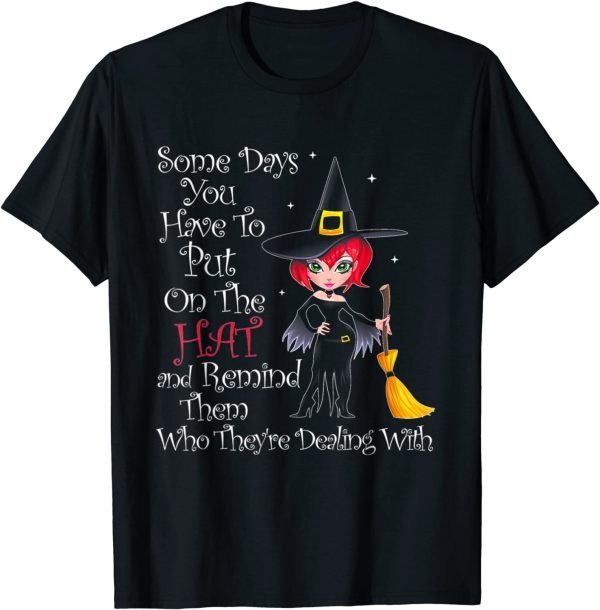 Funny Some Days You Have To Put On The Hat Hallowen .. trending T-Shirt