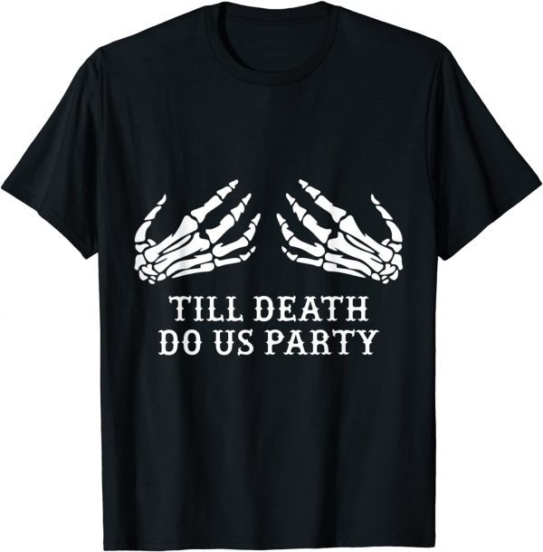 Bachelorette Party Till Death Do Us Party Halloween T-Shirt