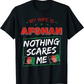 My Wife Is Afghan Afghanistan Heritage Roots Flag Pride T-Shirt