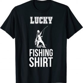 Funny Fisherman Lucky Fishing T-Shirt