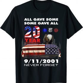 Official All Gave Some Some Gave All 20Year 911 Memorial Never Forget T-Shirt