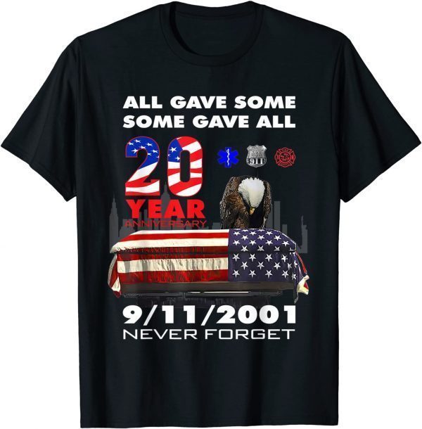 Official All Gave Some Some Gave All 20Year 911 Memorial Never Forget T-Shirt