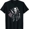 Official Scream Ghost Face You Like Scary Movies Too Boyfriend Funny T-Shirt