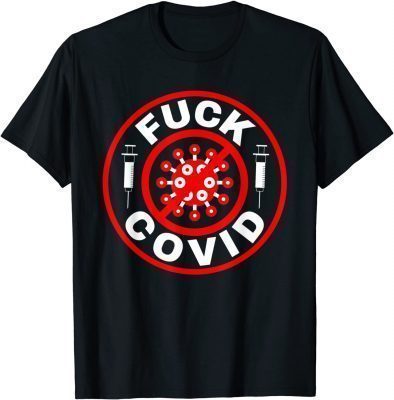 Fuck Covid Pandemic Vaccine Shots Tee T-Shirt