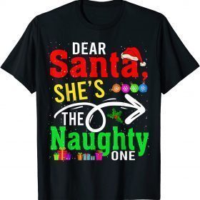 Dear Santa My She's The Naughty One Christmas Santa Couple T-Shirt