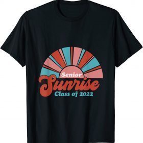 Senior Sunrise Shirt, Senior 2022 T-Shirt
