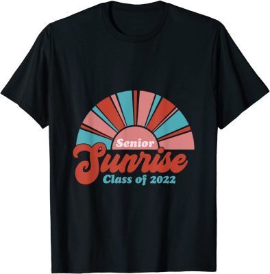 Senior Sunrise Shirt, Senior 2022 T-Shirt