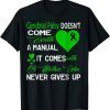 Cerebral Palsy Doesn't Come With Mother Cerebral Palsy Aware T-Shirt