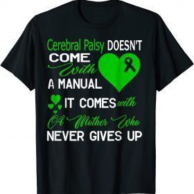 Cerebral Palsy Doesn't Come With Mother Cerebral Palsy Aware T-Shirt