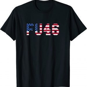 FU46 anti Joe Biden Pro American T-Shirt