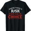 Official Where There is Risk There Must Be Choice Vaccine T-Shirt