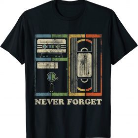 Never Forget Retro Vintage Cool 80s 90s Funny Geeky Nerdy Shirt T-Shirt
