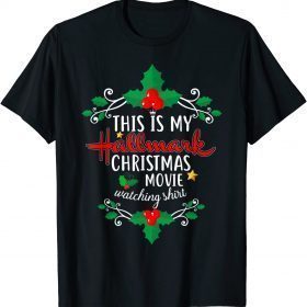 Christmas This Is My Hallmarks Movie Watching Shirts