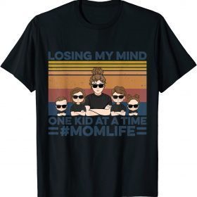 Losing My Mind One Kid At A Time Mom Life Unisex Tee Shirt