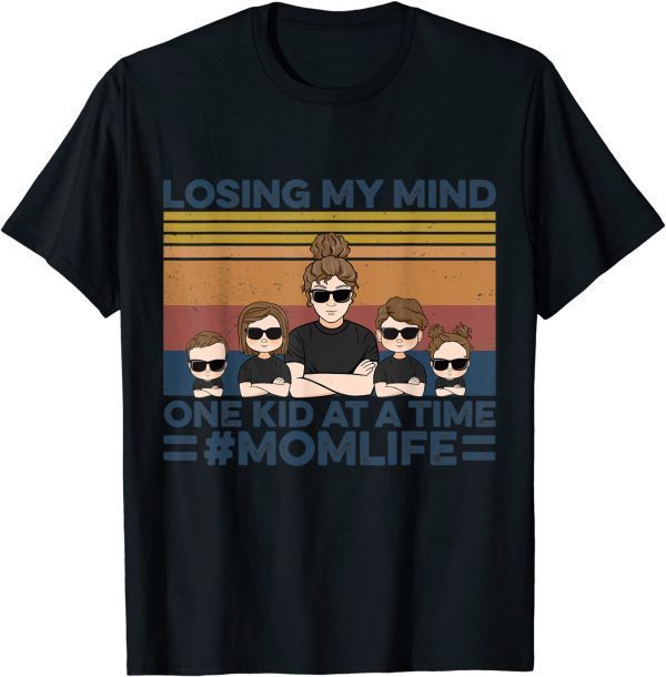 Losing My Mind One Kid At A Time Mom Life Unisex Tee Shirt