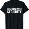 Mens Quarterback Security Sarcastic Football Linemen Unisex T-Shirt