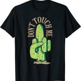 Funny Cactus Middle Finger - Don't Touch Me T-Shirt