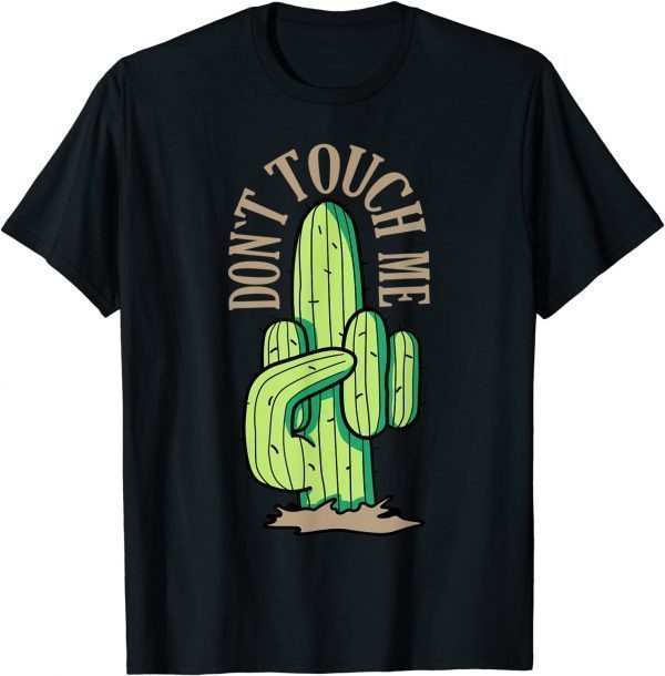 Funny Cactus Middle Finger - Don't Touch Me T-Shirt