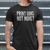 Print Guns Not Money Shirt