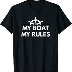 My Boat My Rules Funny Captain Tee Shirts