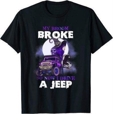 My Broom Broke So Now I Drive A Jeep Halloween Witch Cat T-Shirt