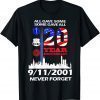 20 Years Anniversary 9_11 Never Forget National Day Gift T-Shirt