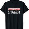 Official Transvaccinated I identify as vaccinated T-Shirt