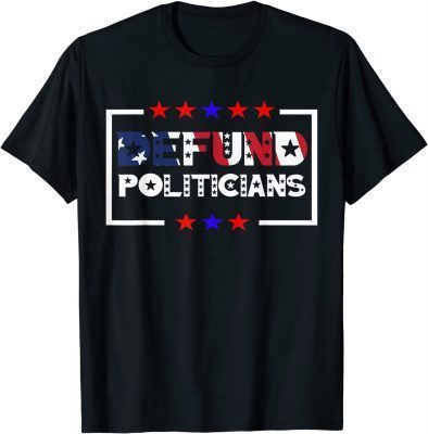 Defund Politicians Safe the US defund politicians flag T-Shirt
