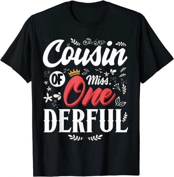 Cousin of Miss Onederful First 1st Birthday little girl Shirt T-Shirt