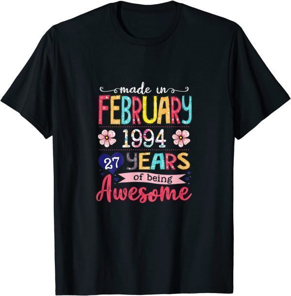 February Girls 1994 27 Years Old Made in 1994 T-Shirt